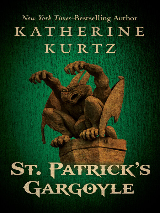 Title details for St. Patrick's Gargoyle by Katherine Kurtz - Available
